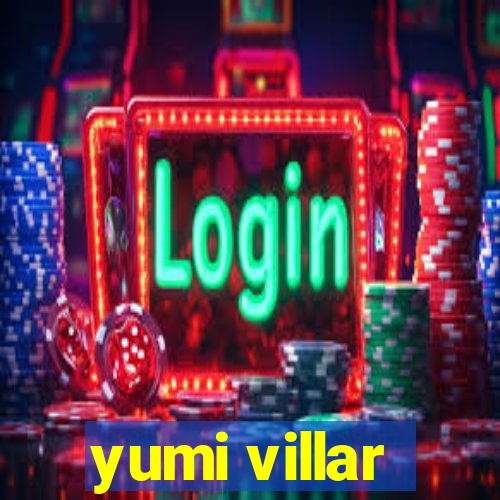 yumi villar